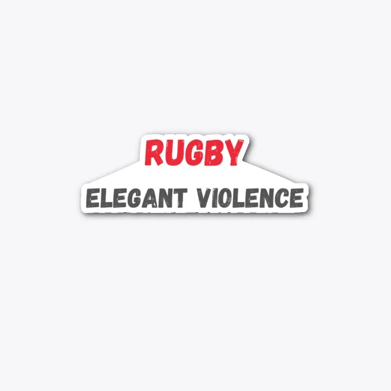 Rugby - Elegant Violence